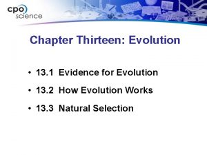 Chapter Thirteen Evolution 13 1 Evidence for Evolution