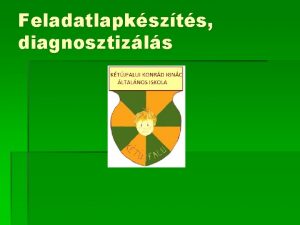 Feladatlapkszts diagnosztizls Az rtkels viszonytsi kre Minden rtkels