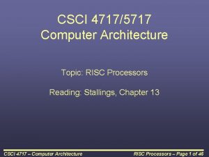 CSCI 47175717 Computer Architecture Topic RISC Processors Reading