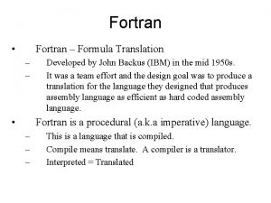 Fortran Fortran Formula Translation Developed by John Backus