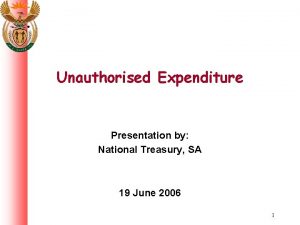 Unauthorised Expenditure Presentation by National Treasury SA 19