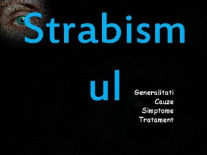 Strabism ul Generalitati Cauze Simptome Tratament Generalitati Strabismul