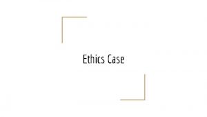 Ethics Case Case Summary Terri is a PT