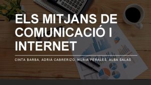 ELS MITJANS DE COMUNICACI I INTERNET CINTA B