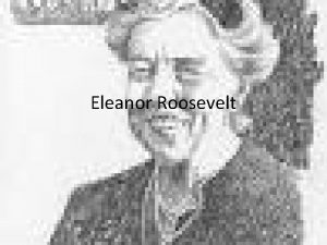 Eleanor Roosevelt Early Life Anna Eleanor Roosevelt was
