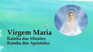 Virgem Maria Rainha das Misses Rainha dos Apstolos