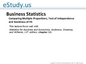 e Study us Business Statistics Comparing Multiple Proportions