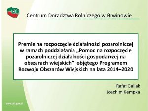 Centrum Doradztwa Rolniczego w Brwinowie Premie na rozpoczcie