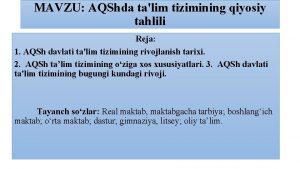 MAVZU AQShda talim tizimining qiyosiy tahlili Reja 1