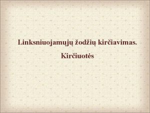 Linksniuojamj odi kiriavimas Kiriuots Dabartins lietuvi kalbos odynas