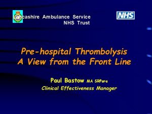 Lancashire Ambulance Service NHS Trust Prehospital Thrombolysis A