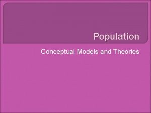 Population Conceptual Models and Theories Thomas Malthus and