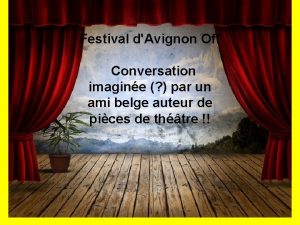 Festival dAvignon Off Conversation imagine par un ami