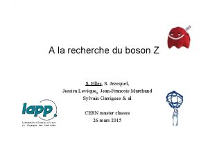 A la recherche du boson Z S Elles