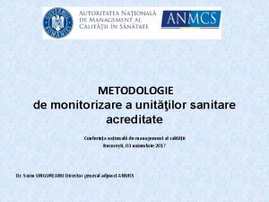 METODOLOGIE de monitorizare a unitilor sanitare acreditate Conferina