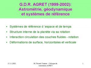G D R AGRET 1999 2002 Astromtrie godynamique