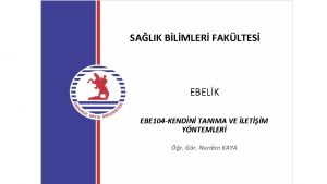 SALIK BLMLER FAKLTES EBELK EBE 104 KENDN TANIMA