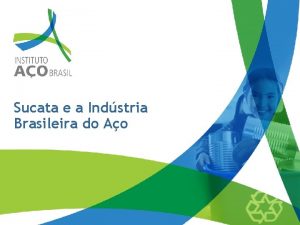 Sucata e a Indstria Brasileira do Ao Indstria