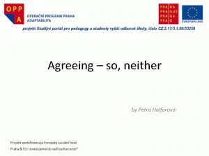 Agreeing so neither by Petra Halfarov Agreeing so