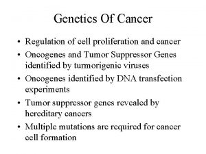 Genetics Of Cancer Regulation of cell proliferation and