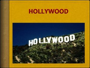 HOLLYWOOD DOVE SI TROVA HOLLYWOOD Hollywood un distretto
