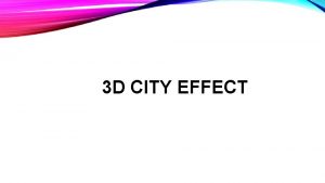 3 D CITY EFFECT IN THIS THOROUGHLY EXPLAINED