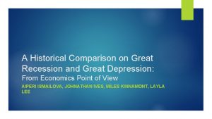 A Historical Comparison on Great Recession and Great