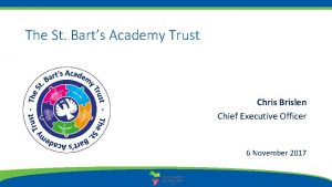 The St Barts Academy Trust Chris Brislen Chief