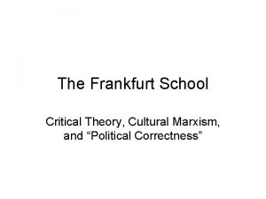 The Frankfurt School Critical Theory Cultural Marxism and