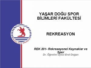 YAAR DOU SPOR BLMLER FAKLTES REKREASYON REK 201