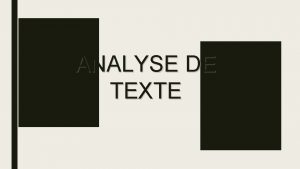 ANALYSE DE TEXTE Un texte est un assemblage