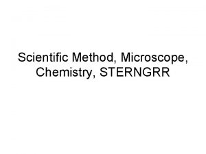 Scientific Method Microscope Chemistry STERNGRR Scientific Method Hypothesis