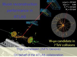 Muon reconstruction performance in ATLAS Thijs Cornelissen INFN