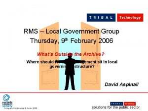 RMS Local Government Group Thursday 9 th February