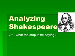 Analyzing Shakespeare Orwhat the crap is he saying