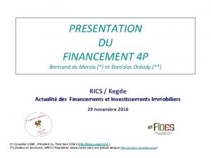 PRESENTATION DU FINANCEMENT 4 P Bertrand du Marais