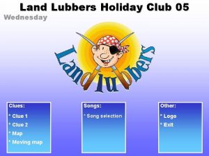 Land Lubbers Holiday Club 05 Wednesday Clues Songs