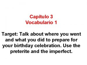 Captulo 3 Vocabulario 1 Target Talk about where