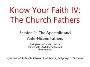 Know Your Faith IV The Church Fathers Session