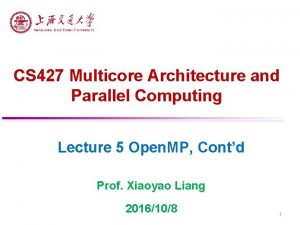 CS 427 Multicore Architecture and Parallel Computing Lecture