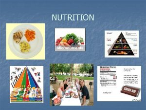 NUTRITION Nutrition is important to good health n