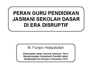 PERAN GURU PENDIDIKAN JASMANI SEKOLAH DASAR DI ERA