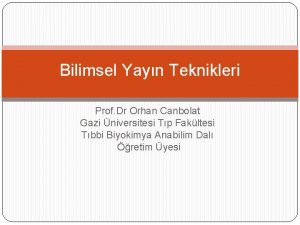 Bilimsel Yayn Teknikleri Prof Dr Orhan Canbolat Gazi