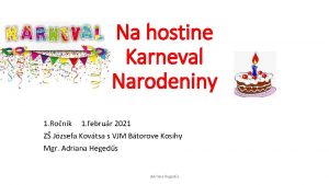 Na hostine Karneval Narodeniny 1 Ronk 1 februr