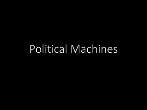 Political Machines Political Corruption in Industrial Revolution Many