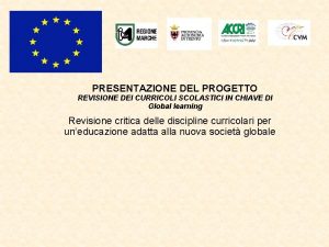 PRESENTAZIONE DEL PROGETTO REVISIONE DEI CURRICOLI SCOLASTICI IN