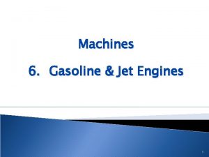 Machines 6 Gasoline Jet Engines 1 A car