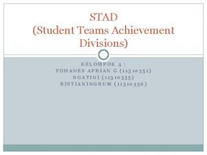 STAD Student Teams Achievement Divisions KELOMPOK 4 YOHANES