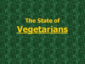 The State of Vegetarians Research has shown vegetarians