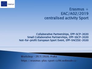 Erasmus EACA 022019 centralised activity Sport Collaborative Partnerships